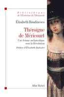 Théroigne de Méricourt, Une femme mélancolique sous la Révolution