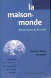 La Maison-monde, Libres leçons de Braudel