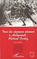 Tous les chemins mènent à Hollywood: Michael Curtiz
