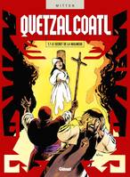 Quetzalcoatl., 7, Quetzalcoatl - Tome 07, Le Secret de la Malinche