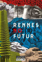 Rennes No(ir) futur, Nouvelles