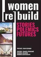 Women (Re)build Stories Polemics Futures /anglais