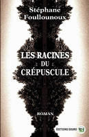 Les racines du crépuscule, Roman