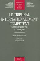 le tribunal internationalement compétent en droit libanais et droit français, en droits libanais et français