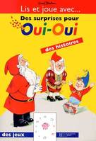 Des surprises pour Oui-Oui