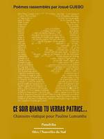 Ce soir quand tu verras Patrice…, Chansons-viatique pour Pauline Lumumba