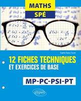 Maths Spé - 12 fiches techniques et exercices de base - MP, PC, PSI et PT