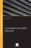 Les composites voie liquide, RTM et LRI