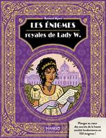 Les énigmes royales de Lady W., Ami lecteur, suivez la saison mondaine avec votre chroniqueuse préférée !