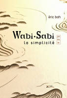 Wabi•Sabi, la simplicité