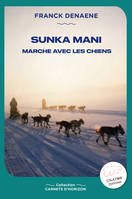 Sunka Mani, Marche avec les chiens