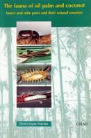 The Fauna of Oil Palm and Coconut, Insect and Mite Pests and their Natural Enemies