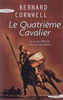 Le Quatrième Cavalier. Le jeune Uthred face à son destin.