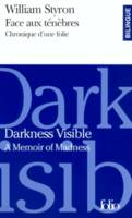 Face aux ténèbres/Darkness Visible, Chronique d'une folie/A Memoir of Madness