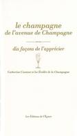 Le Champagne de l'avenue de Champagne, dix façons de l'apprécier, dix façons de l'apprécier