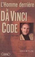 L'homme derrière le Da Vinci Code, biographie non autorisée de Dan Brown
