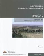 5, Hauran V. La Syrie du sud du néolithique à l'antiquité tardive, La Syrie du Sud du néolithique à l'Antiquité tardive : recherches récentes : actes du colloque de Damas 2007, Volume 5