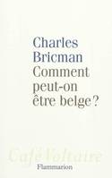 Comment peut-on être Belge ?