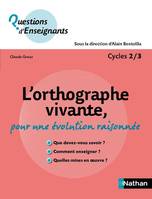 L'orthographe vivante, pour une évolution raisonnée