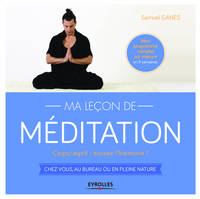 Ma leçon de méditation, Corps/esprit : retrouvez l'harmonie !