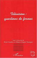 Télévision, questions de formes, [1], TÉLÉVISION : QUESTIONS DE FORMES