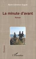 La minute d'avant, Roman