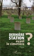 Dernière station avant le cimetière ?, Roman