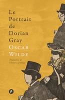 Le portrait de Dorian Gray, texte original d'avant censure, traduction inédite et postface par Christine Jeanney