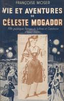 Vie et aventures de Céleste Mogador, Fille publique, femme de lettres et comtesse (1824-1909)