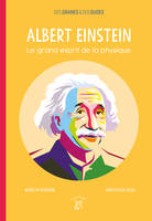 Albert Einstein, le grand esprit de la physique, Le grand esprit de la physique
