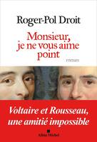 Monsieur, je ne vous aime point, Voltaire et Rousseau, une amitié impossible