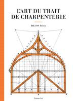 L'art du trait de charpenterie