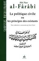 Ensemble Abû Nasr al-Fârâbî, 2, La politique civile ou Les principes des existants, Al-mabâdi'