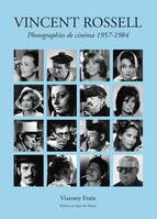 Vincent Rossell, Photographies de cinéma 1957-1984