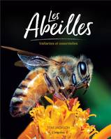 Les abeilles, Vaillantes et essentielles