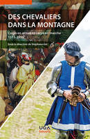 Des chevaliers dans la montagne, Corps en armes et corps en marche, 1515-2019