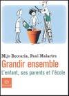 Grandir ensemble, l'enfant, ses parents et l'école