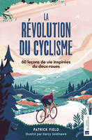 La révolution du cyclisme, 60 leçons de vie inspirées du deux-roues