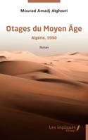 Otages du Moyen Âge - Algérie,1990, Roman