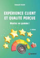 Expérience client et qualité perçue, Montez en gamme !