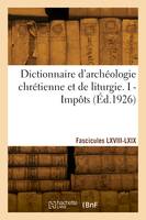 Dictionnaire d'archéologie chrétienne et de liturgie. Fascicules LXVIII-LXIX