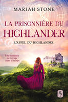 La Prisonnière du highlander, Une romance historique de voyage dans le temps en Écosse