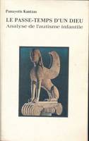 Le passe-temps d'un dieu. Analyse de l'autisme infantile