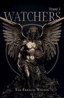 Watchers -  Tome 1