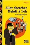 Allez chercher Mehdi à 14h