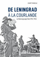 De Leningrad à la Courlande, Le Heeresgruppe Nord 1941-1945