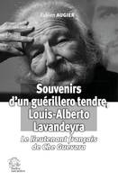 Souvenirs d'un guérillero tendre, Louis-Alberto Lavandeyra, Le lieutenant français de Che Guevara