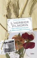 L'herbier Vilmorin, Deux siècles de passion pour les plantes comestibles et d'ornement