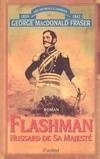 Les archives Flashman, 1, Flashman Tome I : Hussard de sa majesté, hussard de Sa Majesté