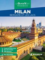 Guides Verts WE&GO Milan, Bergame et les lacs, Bergame et les lacs Michelin